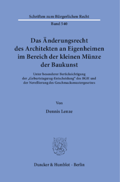 Das Änderungsrecht des Architekten an Eigenheimen im Bereich der kleinen Münze der Baukunst Das Änderungsrecht des Architekten an Eigenheimen im Bereich der kleinen Münze der Baukunst