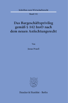 Das Bargeschäftsprivileg gemäß § 142 InsO nach dem neuen Anfechtungsrecht Das Bargeschäftsprivileg gemäß § 142 InsO nach dem neuen Anfechtungsrecht