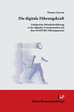 Die digitale Führungskraft Die digitale Führungskraft