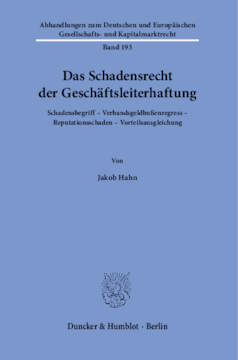 Das Schadensrecht der Geschäftsleiterhaftung Das Schadensrecht der Geschäftsleiterhaftung