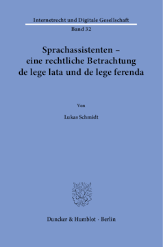Sprachassistenten – eine rechtliche Betrachtung de lege lata und de lege ferenda Sprachassistenten – eine rechtliche Betrachtung de lege lata und de lege ferenda