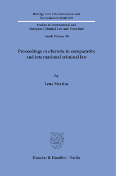 Proceedings in absentia in comparative and international criminal law Proceedings in absentia in comparative and international criminal law