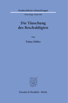 Die Täuschung des Beschuldigten Die Täuschung des Beschuldigten