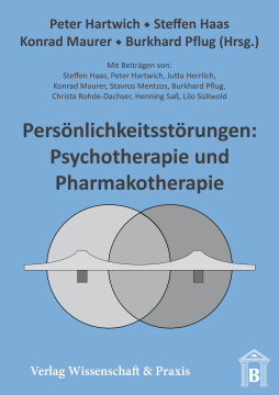 Persönlichkeitsstörungen: Psychotherapie und Pharmakotherapie Persönlichkeitsstörungen: Psychotherapie und Pharmakotherapie