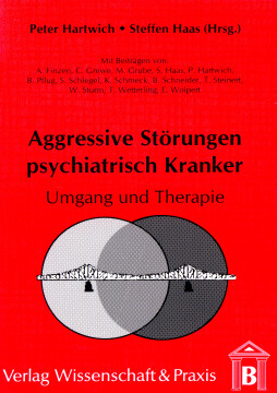 Aggressive Störungen psychiatrisch Kranker Aggressive Störungen psychiatrisch Kranker