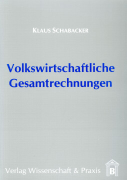 Volkswirtschaftliche Gesamtrechnungen Volkswirtschaftliche Gesamtrechnungen