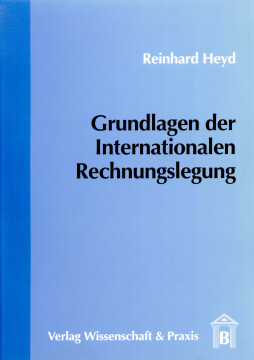 Grundlagen der Internationalen Rechnungslegung Grundlagen der Internationalen Rechnungslegung