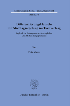 Differenzierungsklauseln mit Stichtagsregelung im Tarifvertrag Differenzierungsklauseln mit Stichtagsregelung im Tarifvertrag