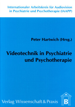 Videotechnik in Psychiatrie und Psychotherapie Videotechnik in Psychiatrie und Psychotherapie