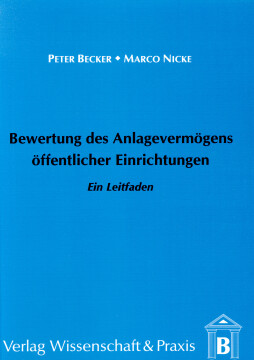 Bewertung des Anlagevermögens öffentlicher Einrichtungen Bewertung des Anlagevermögens öffentlicher Einrichtungen