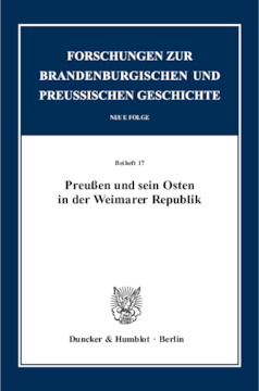 Preußen und sein Osten in der Weimarer Republik Preußen und sein Osten in der Weimarer Republik