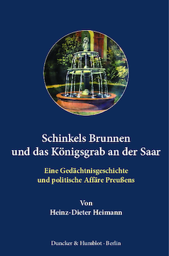 Schinkels Brunnen und das Königsgrab an der Saar Schinkels Brunnen und das Königsgrab an der Saar