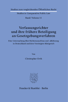 Verfassungsrichter und ihre frühere Beteiligung an Gesetzgebungsverfahren Verfassungsrichter und ihre frühere Beteiligung an Gesetzgebungsverfahren