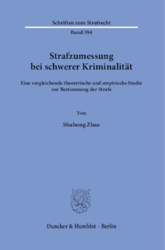Strafzumessung bei schwerer Kriminalität Strafzumessung bei schwerer Kriminalität