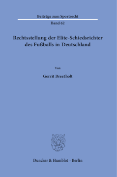 Rechtsstellung der Elite-Schiedsrichter des Fußballs in Deutschland Rechtsstellung der Elite-Schiedsrichter des Fußballs in Deutschland