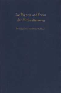 Zur Theorie und Praxis der Mitbestimmung