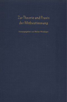 Zur Theorie und Praxis der Mitbestimmung Zur Theorie und Praxis der Mitbestimmung