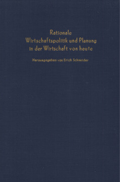Rationale Wirtschaftspolitik und Planung in der Wirtschaft von heute Rationale Wirtschaftspolitik und Planung in der Wirtschaft von heute