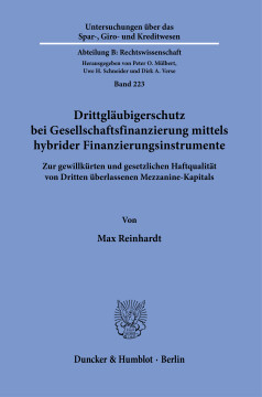 Drittgläubigerschutz bei Gesellschaftsfinanzierung mittels hybrider Finanzinstrumente Drittgläubigerschutz bei Gesellschaftsfinanzierung mittels hybrider Finanzinstrumente