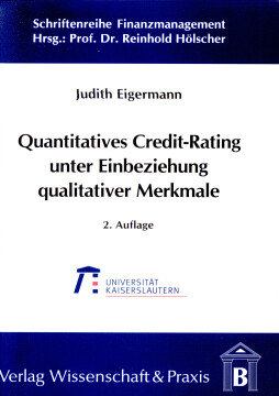 Quantitatives Credit-Rating unter Einbeziehung qualitativer Merkmale Quantitatives Credit-Rating unter Einbeziehung qualitativer Merkmale