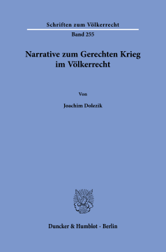 Narrative zum Gerechten Krieg im Völkerrecht Narrative zum Gerechten Krieg im Völkerrecht