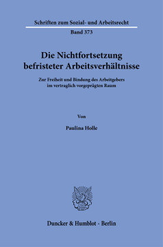 Die Nichtfortsetzung befristeter Arbeitsverhältnisse Die Nichtfortsetzung befristeter Arbeitsverhältnisse
