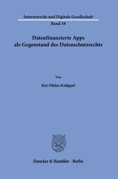 Datenfinanzierte Apps als Gegenstand des Datenschutzrechts Datenfinanzierte Apps als Gegenstand des Datenschutzrechts