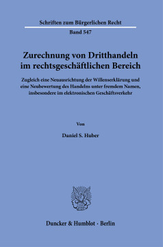 Zurechnung von Dritthandeln im rechtsgeschäftlichen Bereich Zurechnung von Dritthandeln im rechtsgeschäftlichen Bereich
