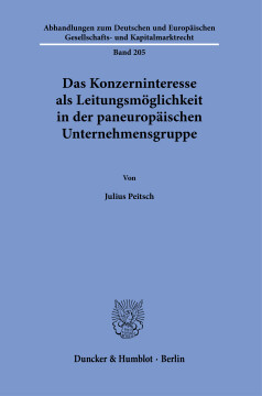 Das Konzerninteresse als Leitungsmöglichkeit in der paneuropäischen Unternehmensgruppe Das Konzerninteresse als Leitungsmöglichkeit in der paneuropäischen Unternehmensgruppe
