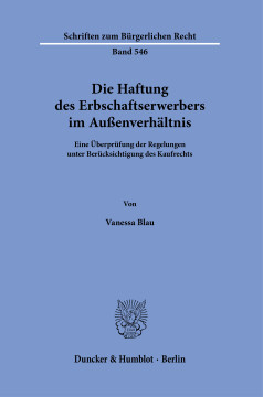 Die Haftung des Erbschaftserwerbers im Außenverhältnis Die Haftung des Erbschaftserwerbers im Außenverhältnis