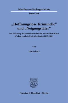 »Hoffnungslose Kriminelle« und »Neigungstäter« »Hoffnungslose Kriminelle« und »Neigungstäter«