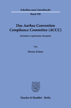 Das Aarhus Convention Compliance Committee (ACCC) Das Aarhus Convention Compliance Committee (ACCC)