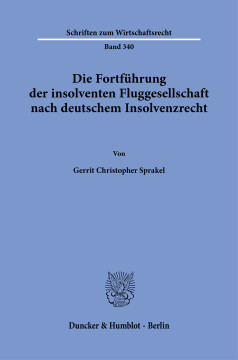 Die Fortführung der insolventen Fluggesellschaft nach deutschem Insolvenzrecht Die Fortführung der insolventen Fluggesellschaft nach deutschem Insolvenzrecht