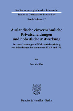 Ausländische einvernehmliche Privatscheidungen und hoheitliche Mitwirkung Ausländische einvernehmliche Privatscheidungen und hoheitliche Mitwirkung