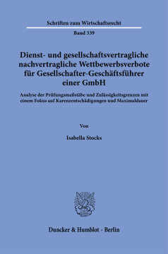Dienst- und gesellschaftsvertragliche nachvertragliche Wettbewerbsverbote für Gesellschafter-Geschäftsführer einer GmbH Dienst- und gesellschaftsvertragliche nachvertragliche Wettbewerbsverbote für Gesellschafter-Geschäftsführer einer GmbH