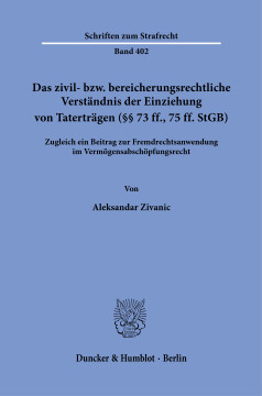 Das zivil- bzw. bereicherungsrechtliche Verständnis der Einziehung von Taterträgen (§§ 73 ff., 75 ff. StGB) Das zivil- bzw. bereicherungsrechtliche Verständnis der Einziehung von Taterträgen (§§ 73 ff., 75 ff. StGB)