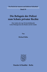 Die Befugnis der Polizei zum Schutz privater Rechte