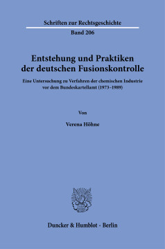 Entstehung und Praktiken der deutschen Fusionskontrolle Entstehung und Praktiken der deutschen Fusionskontrolle