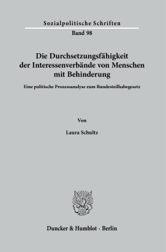 Die Durchsetzungsfähigkeit der Interessenverbände von Menschen mit Behinderung Die Durchsetzungsfähigkeit der Interessenverbände von Menschen mit Behinderung