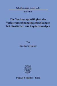 Die Verfassungsmäßigkeit der Verlustverrechnungsbeschränkungen bei Einkünften aus Kapitalvermögen