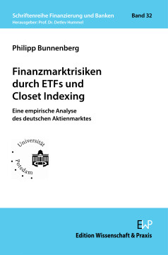 Finanzmarktrisiken durch ETFs und Closet Indexing Finanzmarktrisiken durch ETFs und Closet Indexing