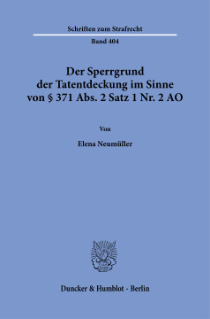 Der Sperrgrund der Tatentdeckung im Sinne von § 371 Abs. 2 Satz 1 Nr. 2 AO Der Sperrgrund der Tatentdeckung im Sinne von § 371 Abs. 2 Satz 1 Nr. 2 AO