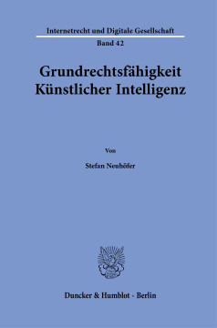 Grundrechtsfähigkeit Künstlicher Intelligenz Grundrechtsfähigkeit Künstlicher Intelligenz