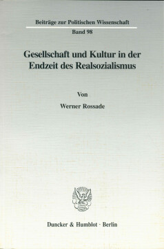 Gesellschaft und Kultur in der Endzeit des Realsozialismus Gesellschaft und Kultur in der Endzeit des Realsozialismus