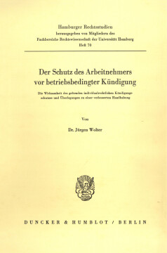 Der Schutz des Arbeitnehmers vor betriebsbedingter Kündigung Der Schutz des Arbeitnehmers vor betriebsbedingter Kündigung