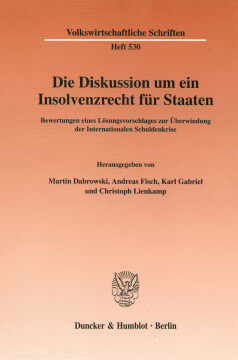 Die Diskussion um ein Insolvenzrecht für Staaten Die Diskussion um ein Insolvenzrecht für Staaten
