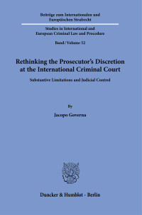 Rethinking the Prosecutor’s Discretion at the International Criminal Court
