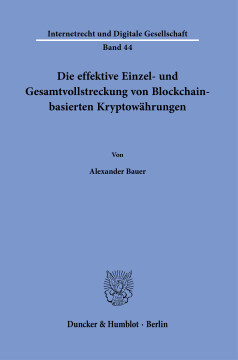 Die effektive Einzel- und Gesamtvollstreckung von Blockchain-basierten Kryptowährungen Die effektive Einzel- und Gesamtvollstreckung von Blockchain-basierten Kryptowährungen