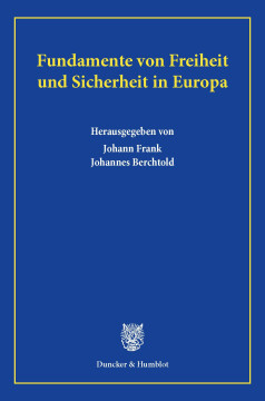 Fundamente von Freiheit und Sicherheit in Europa Fundamente von Freiheit und Sicherheit in Europa