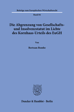 Die Abgrenzung von Gesellschafts- und Insolvenzstatut im Lichte des Kornhaas-Urteils des EuGH Die Abgrenzung von Gesellschafts- und Insolvenzstatut im Lichte des Kornhaas-Urteils des EuGH